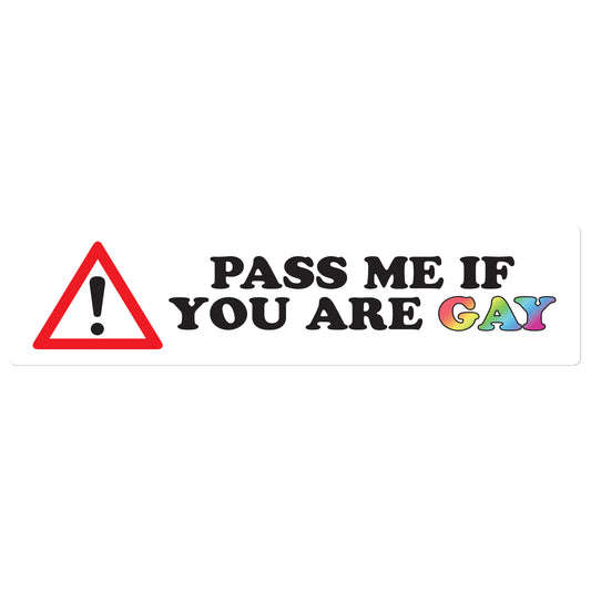 Pass Me If You Are Gay bumper sticker