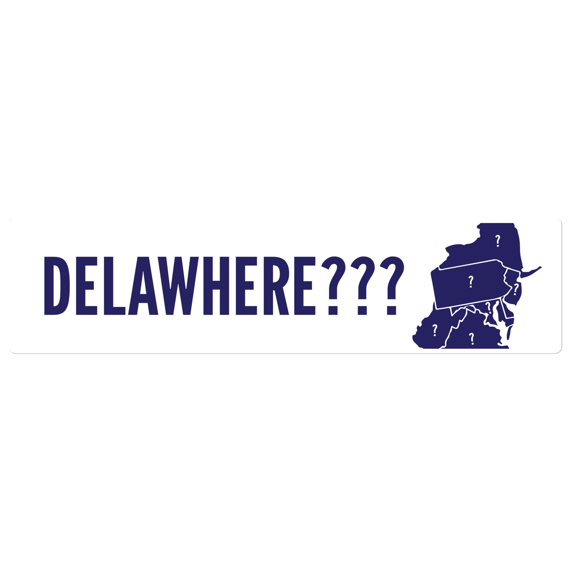 Delawhere? bumper sticker