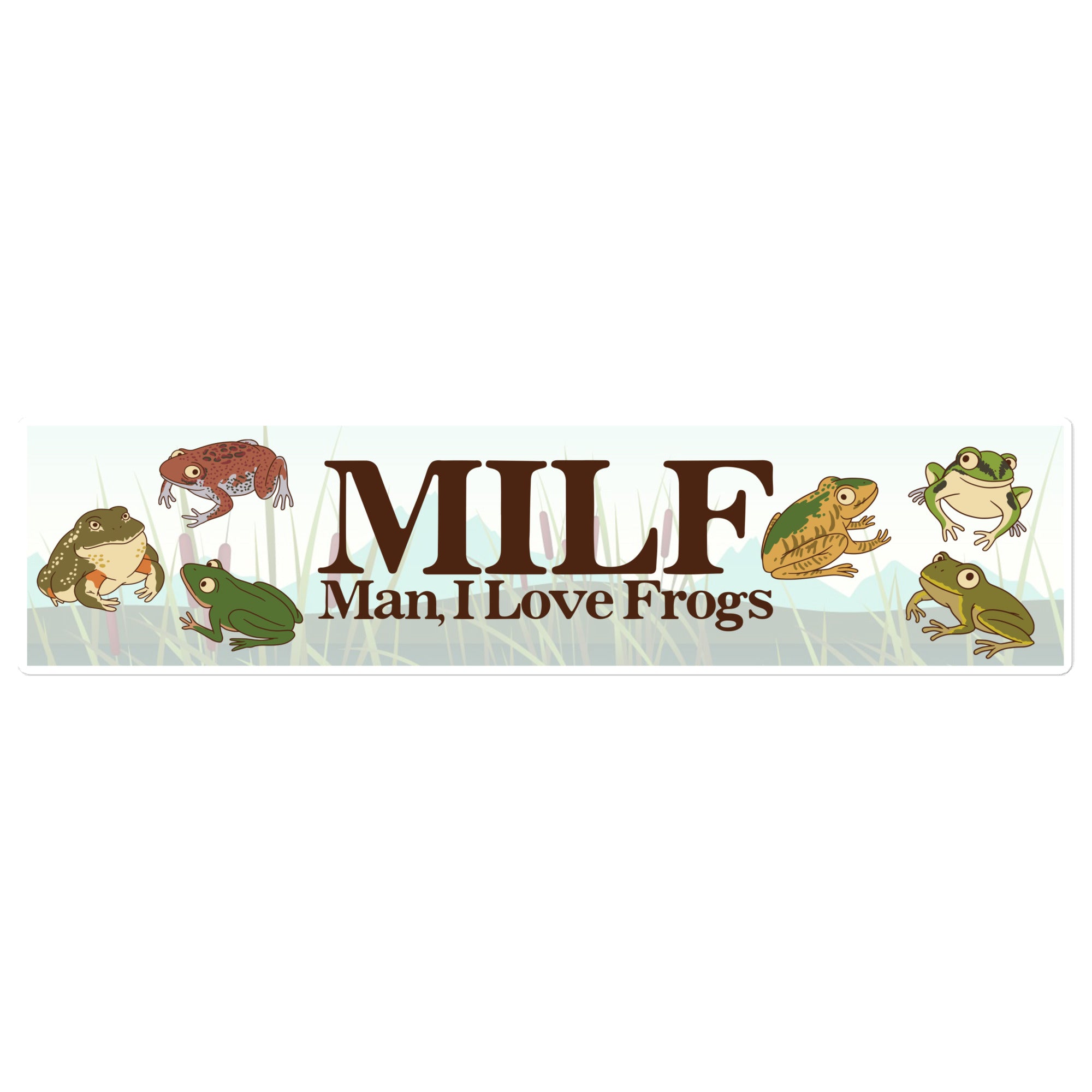 MILF (Man I Love Frogs) bumper sticker