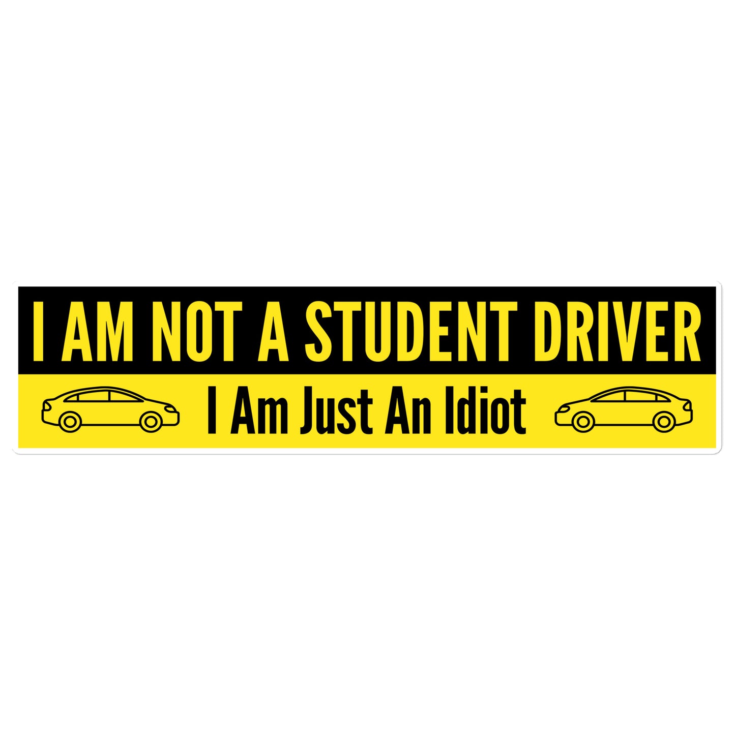 I Am Not a Student Driver bumper sticker