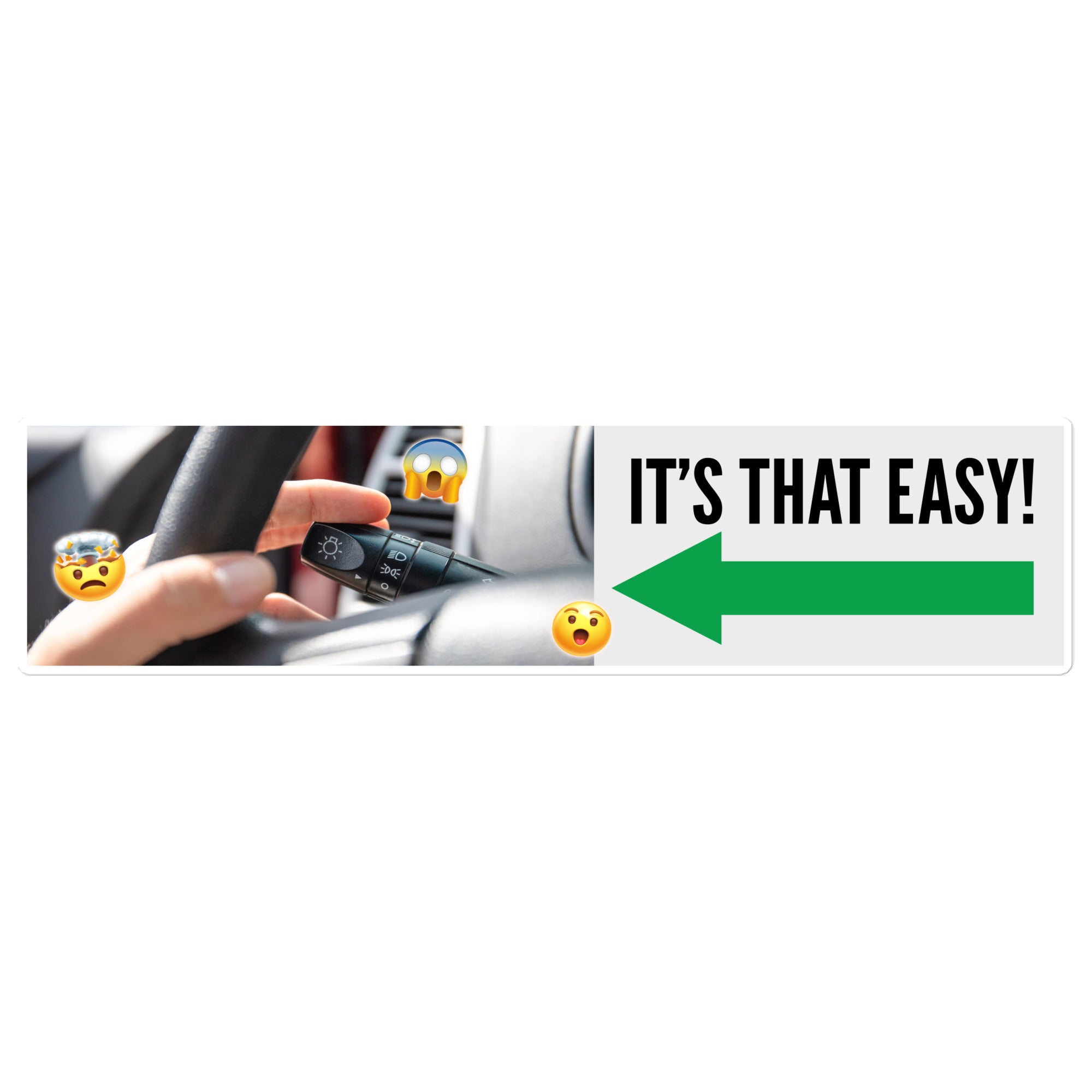 It's That Easy! (Turn Signal) bumper sticker