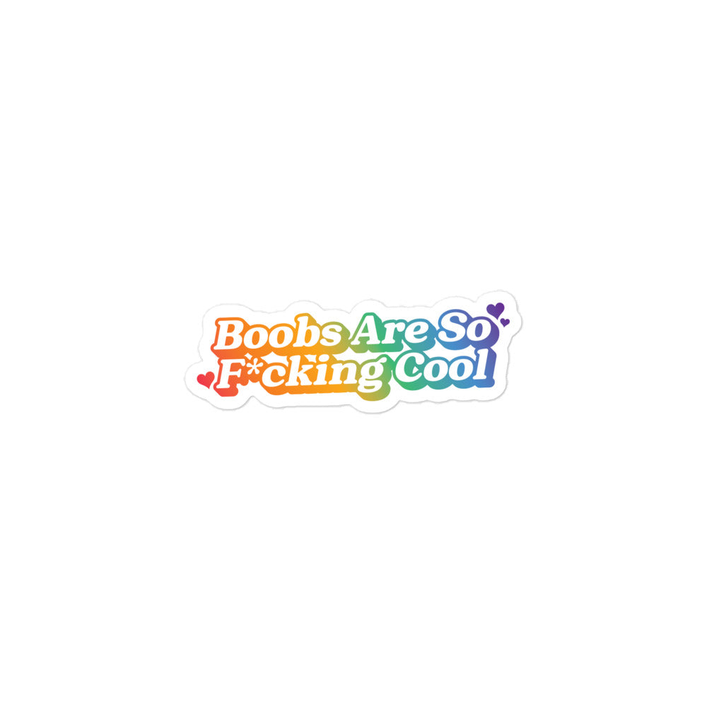 Boobs Are F*cking Cool (Rainbow) sticker