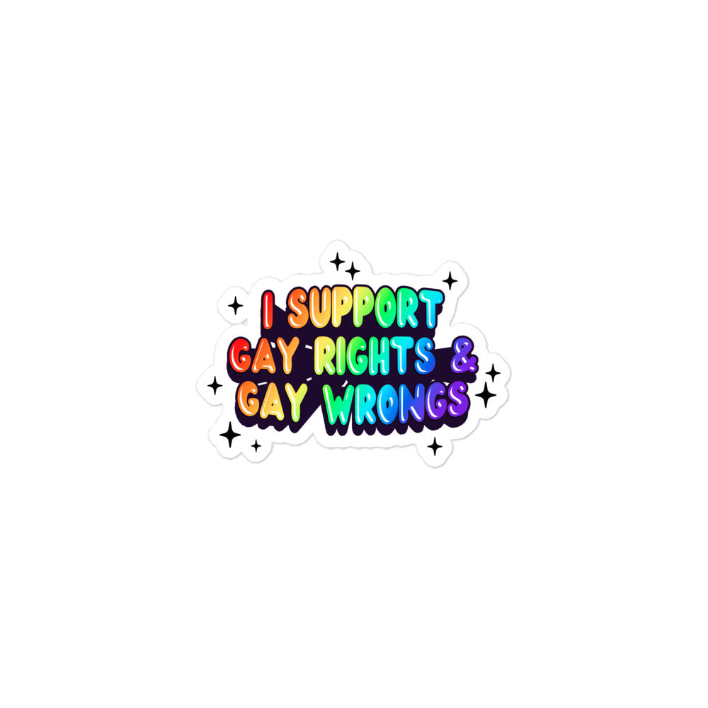 I Support Gay Rights & Gay Wrongs sticker