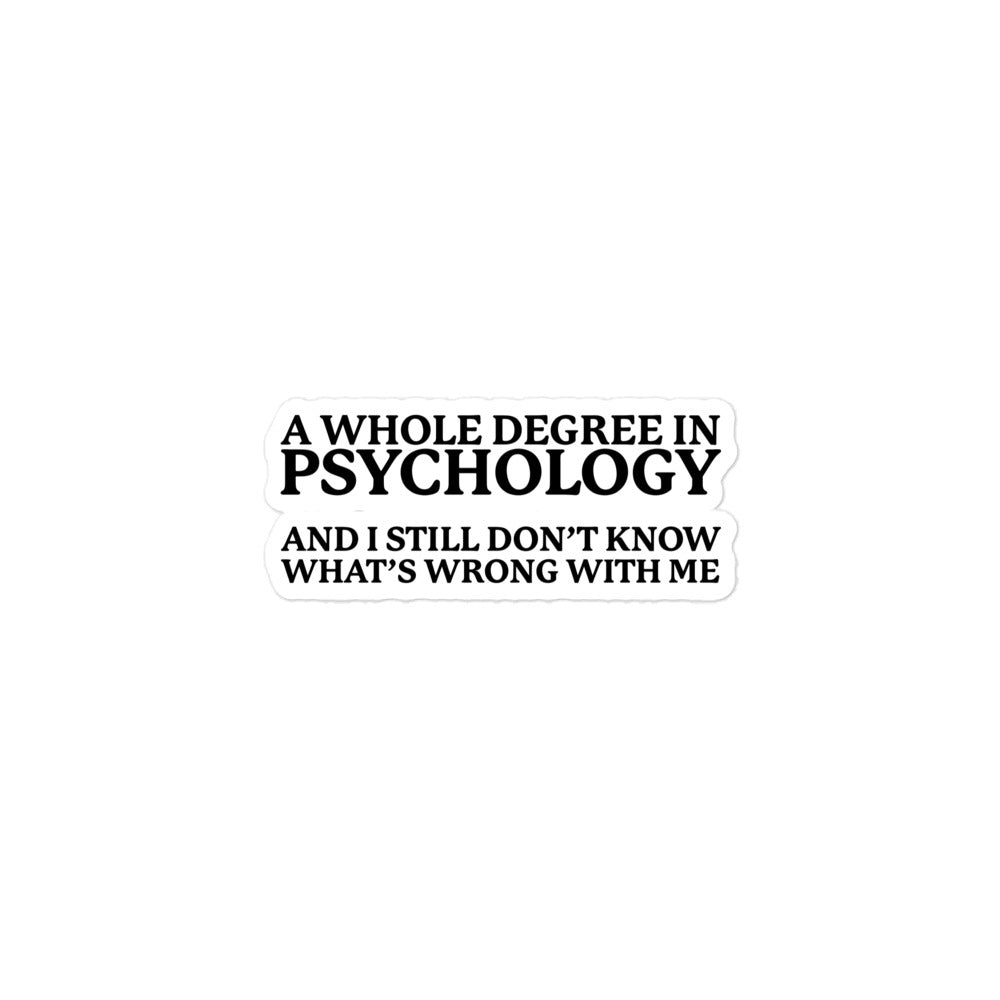 A Whole Degree in Psychology sticker