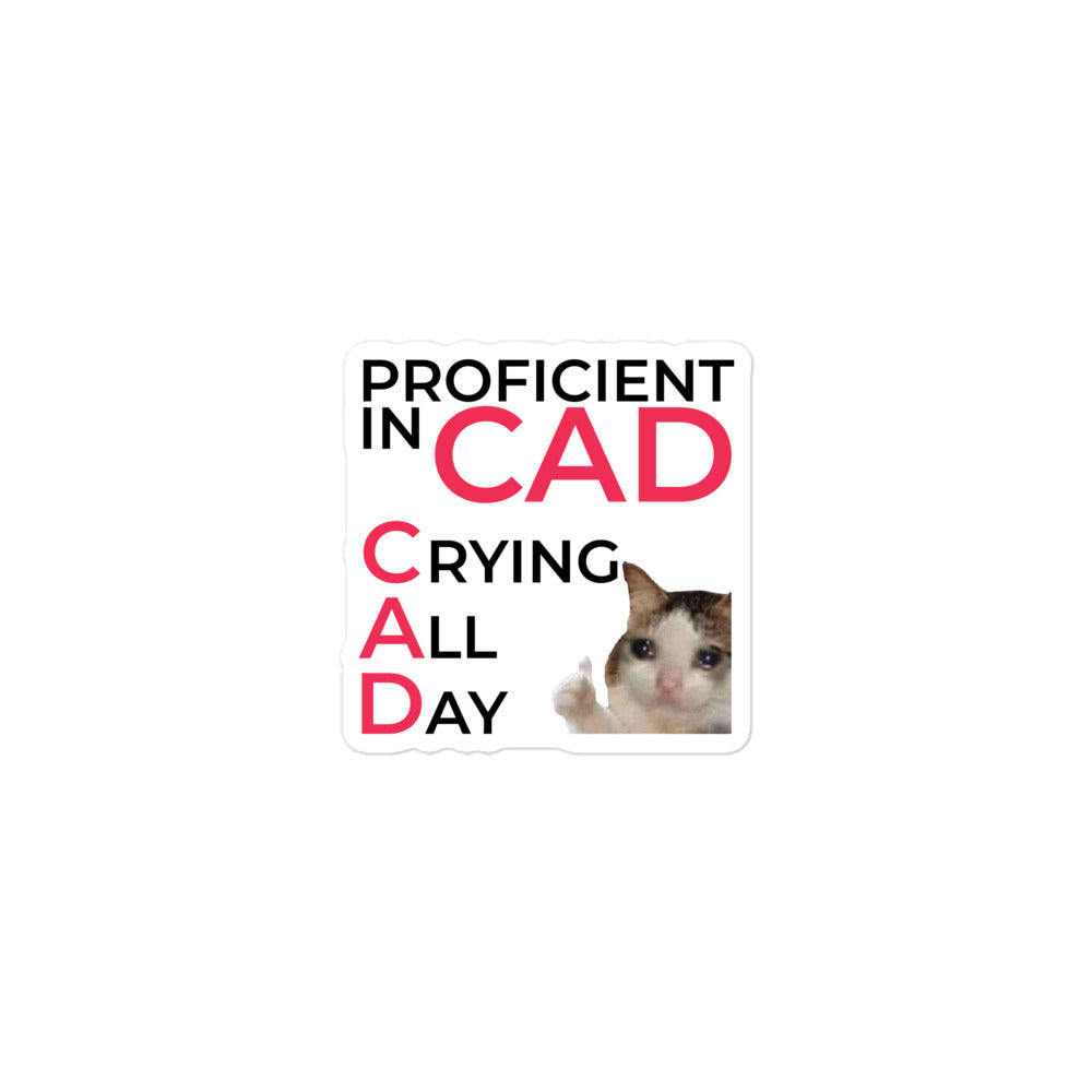 Proficient In CAD (Crying All Day) sticker