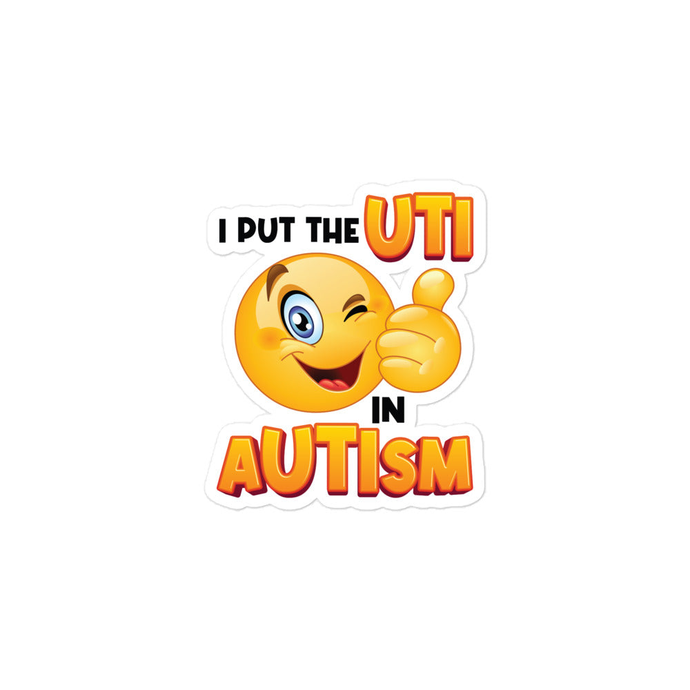 I Put the UTI in aUTIsm sticker