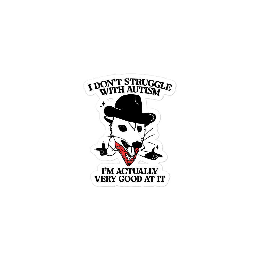 I Don't Struggle With Autism (Cowboy Possum) sticker