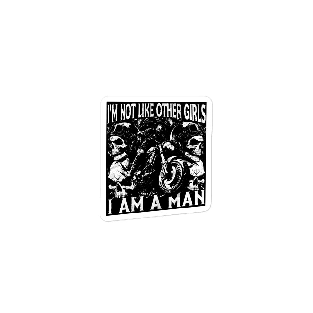 I Am Not Like Other Girls I Am A Man sticker