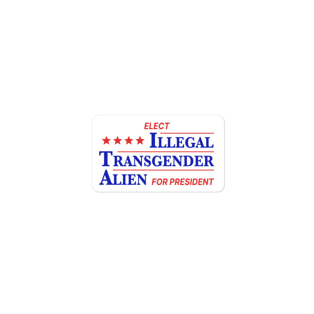 Illegal Transgender Alien for President sticker