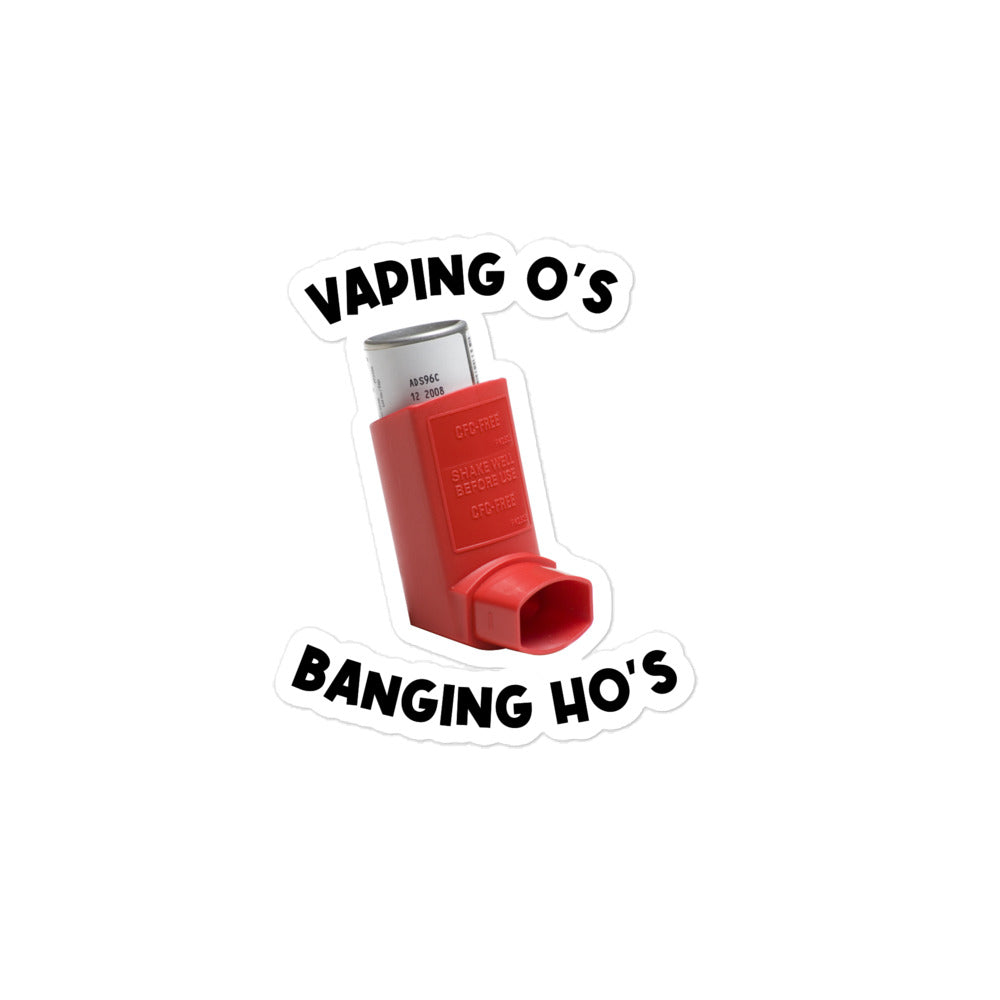 Vaping O's Banging Ho's sticker