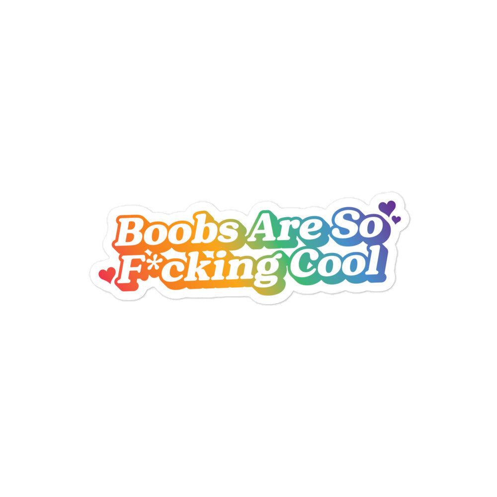 Boobs Are F*cking Cool (Rainbow) sticker