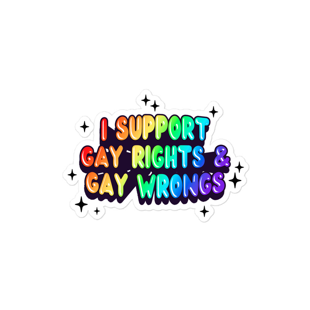 I Support Gay Rights & Gay Wrongs sticker