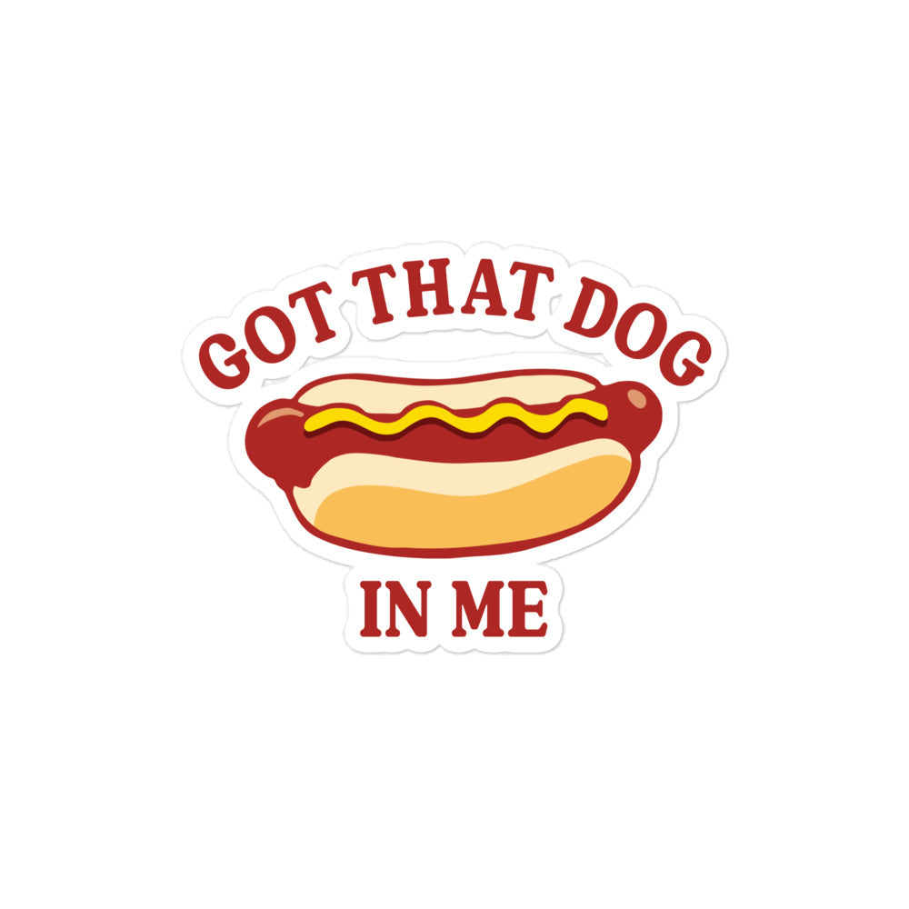 Got That Dog in Me (Hot Dog) sticker