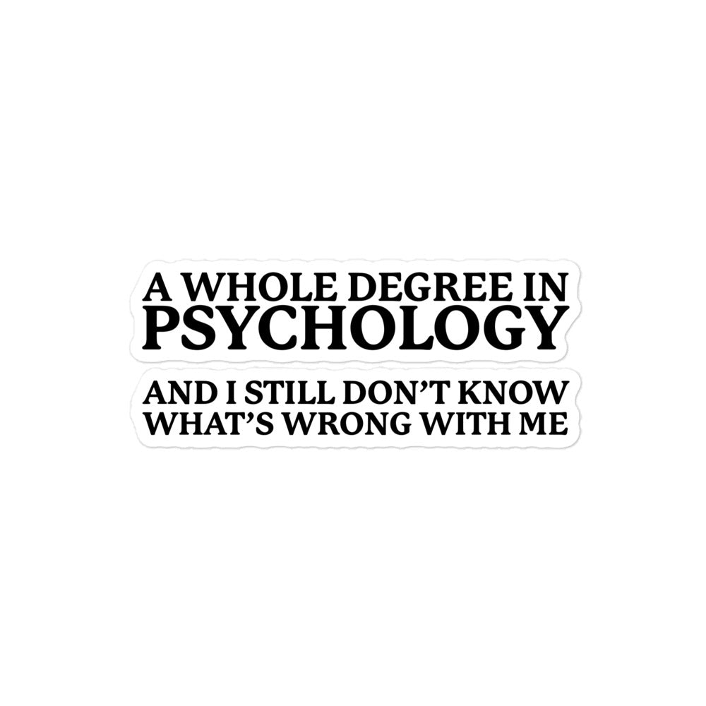 A Whole Degree in Psychology sticker