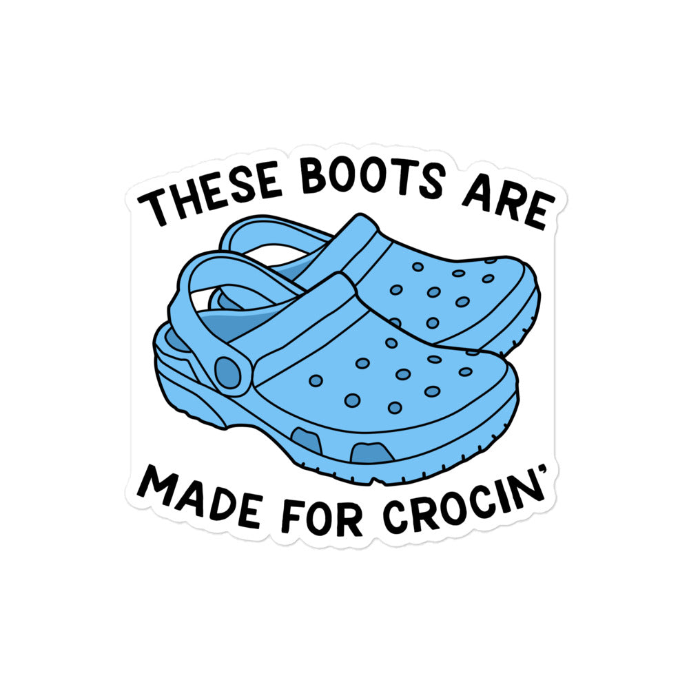 These Boots Are Made for Crocin' sticker