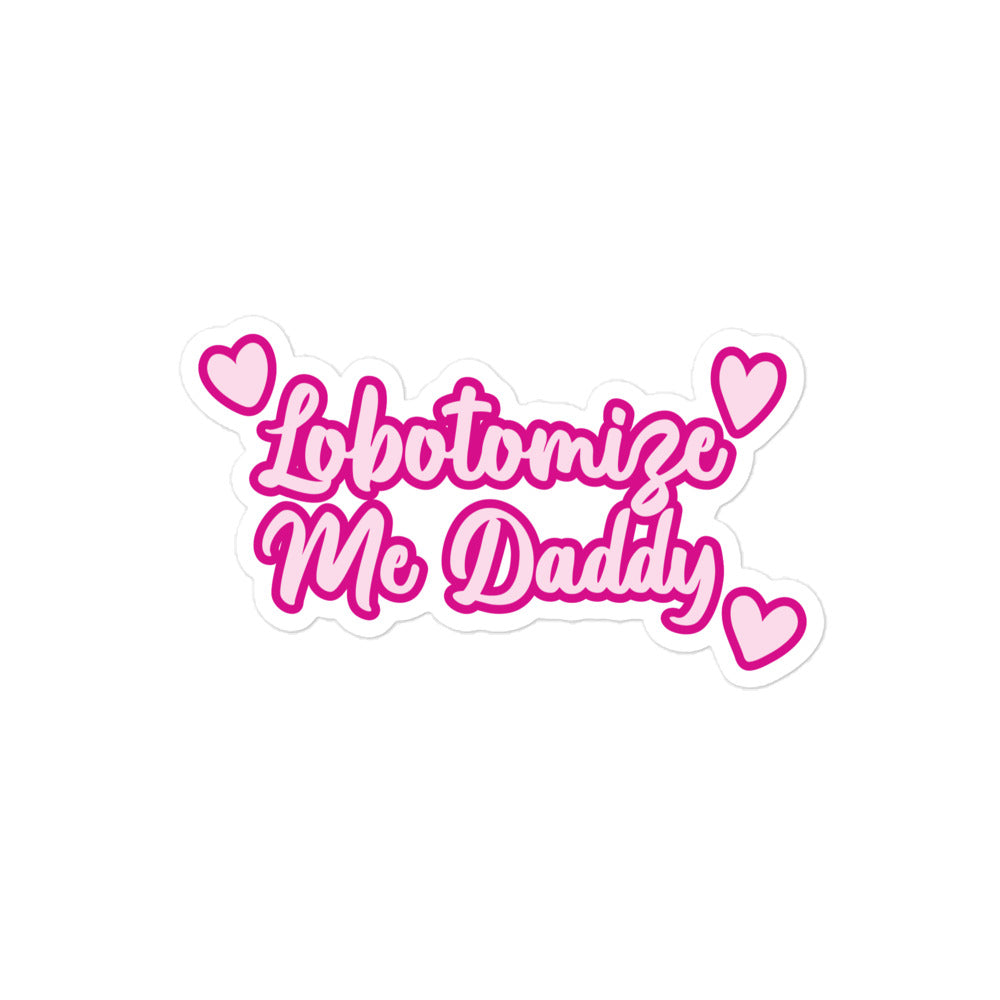 Lobotomize Me Daddy sticker