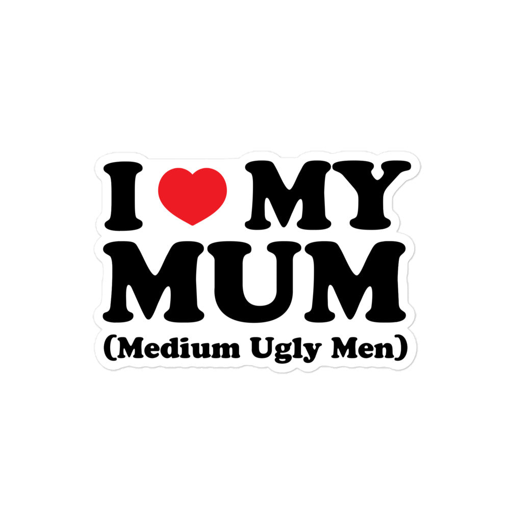 I Heart My Mum (Medium Ugly Men) sticker
