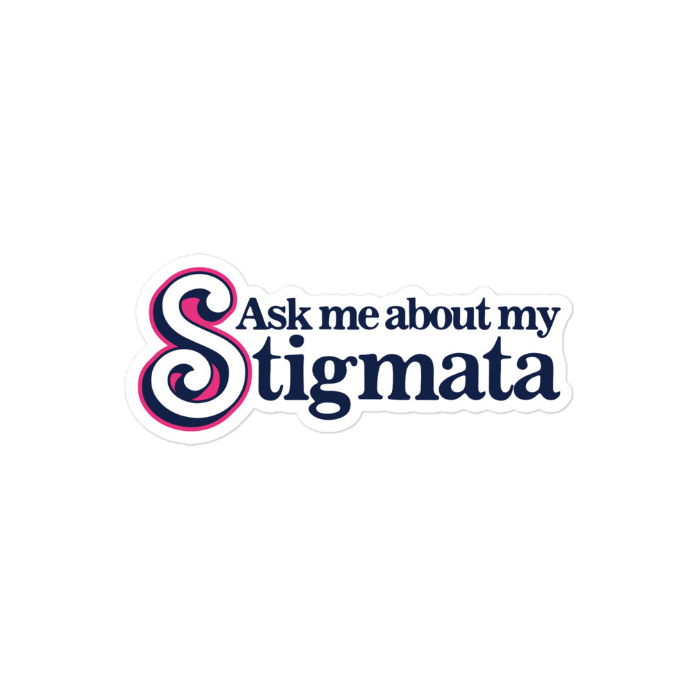 Ask Me About My Stigmata sticker