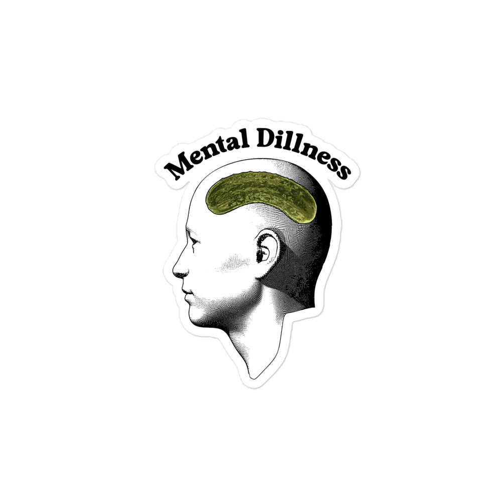 Mental Dillness sticker