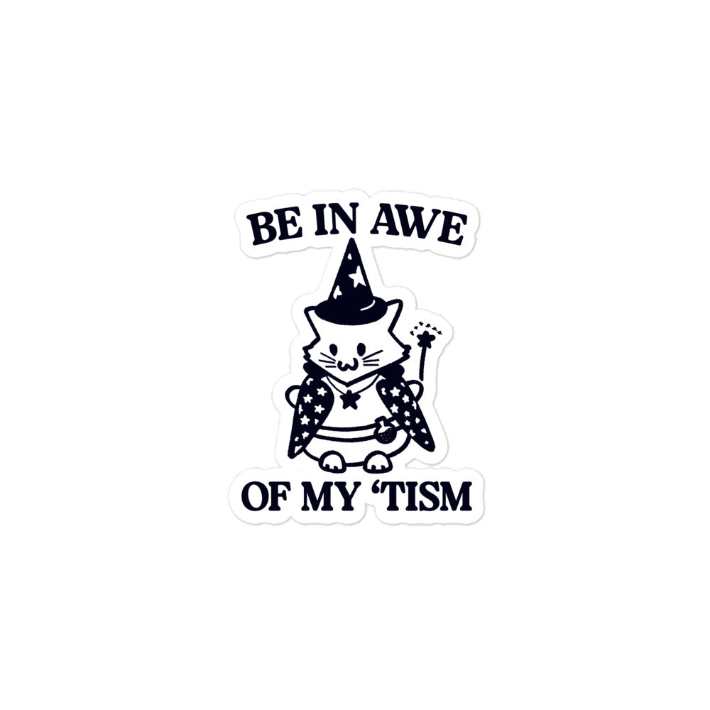 Be in Awe of My 'Tism (Cat Wizard) sticker