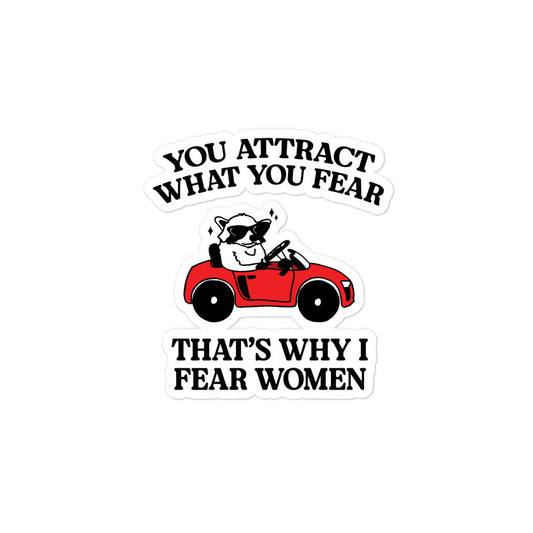 That's Why I Fear Women sticker