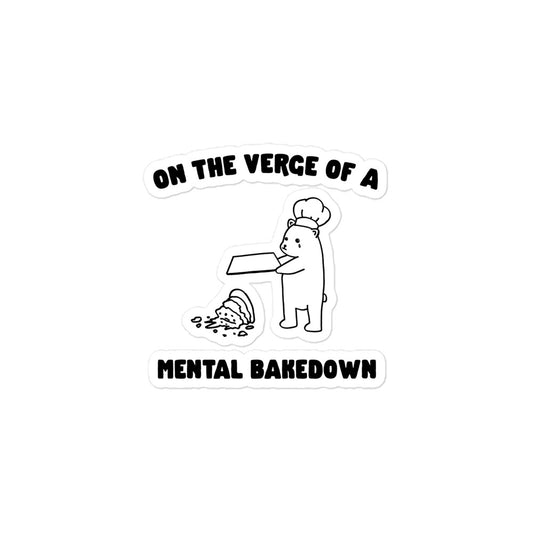 Mental Bakedown sticker