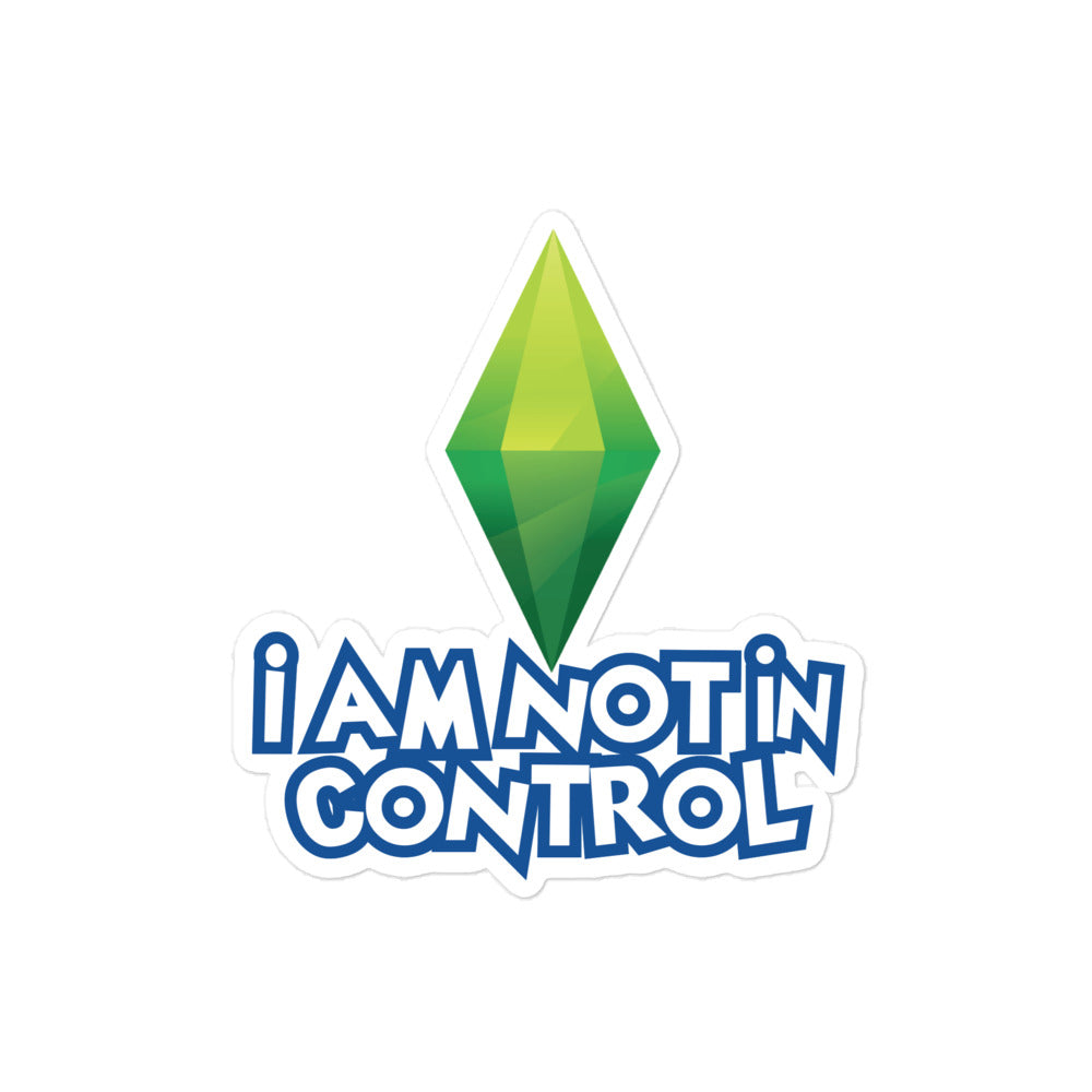 I Am Not in Control sticker