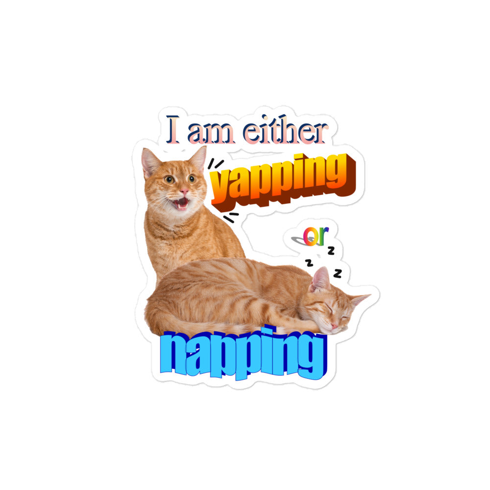 I Am Either Yapping or Napping stickers