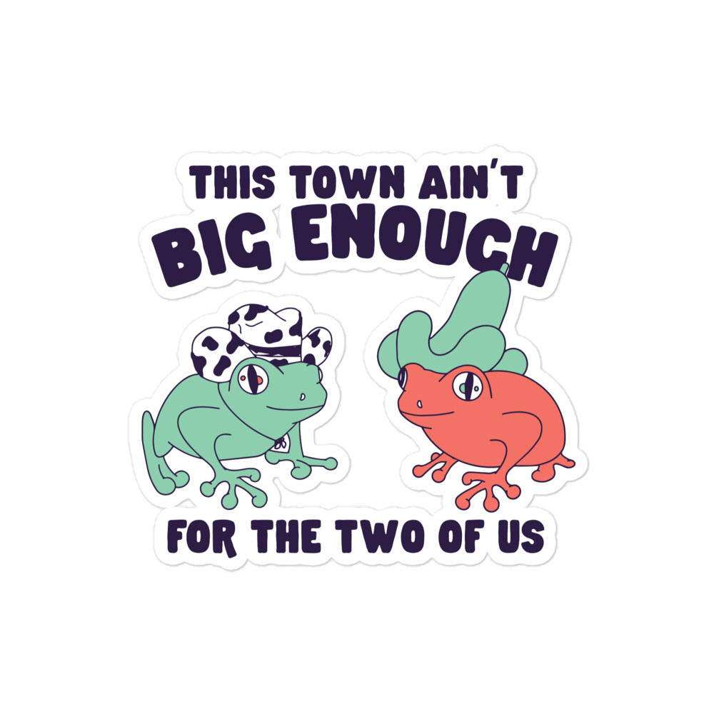 This Town Ain't Big Enough sticker