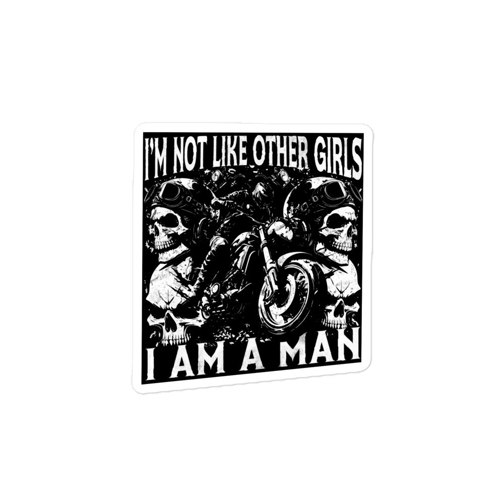 I Am Not Like Other Girls I Am A Man sticker