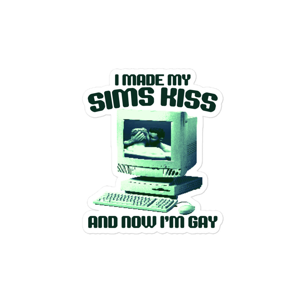 I Made My Sims Kiss Now I'm Gay sticker