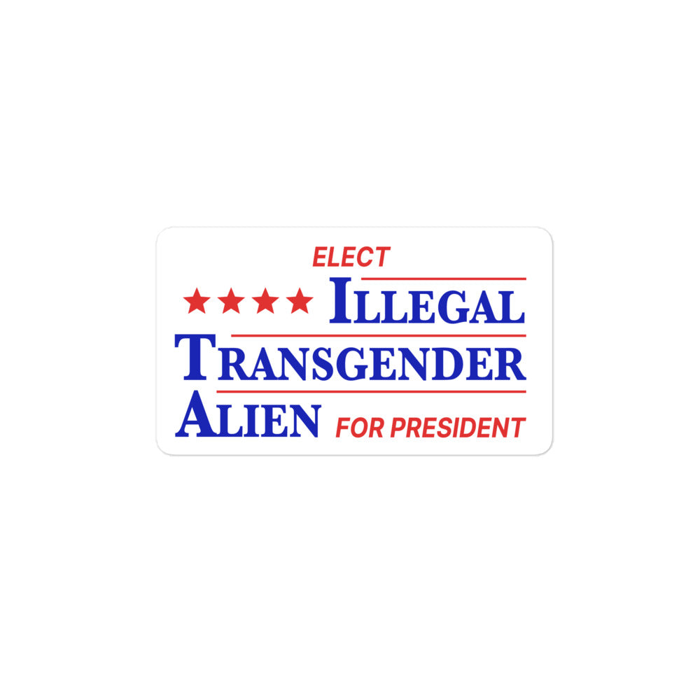 Illegal Transgender Alien for President sticker