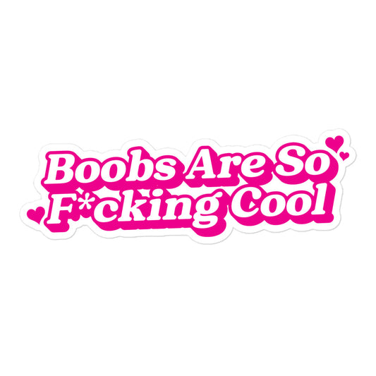 Boobs Are F*cking Cool (Pink) sticker