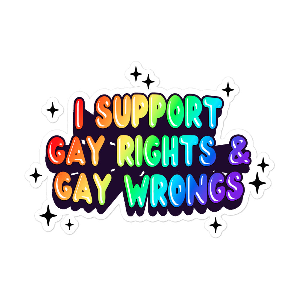 I Support Gay Rights & Gay Wrongs sticker