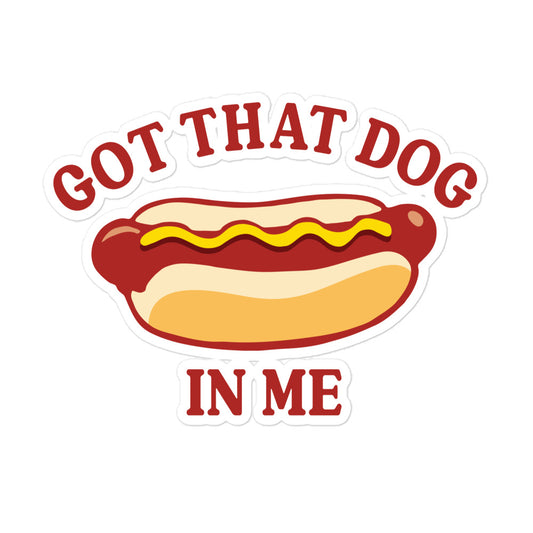 Got That Dog in Me (Hot Dog) sticker