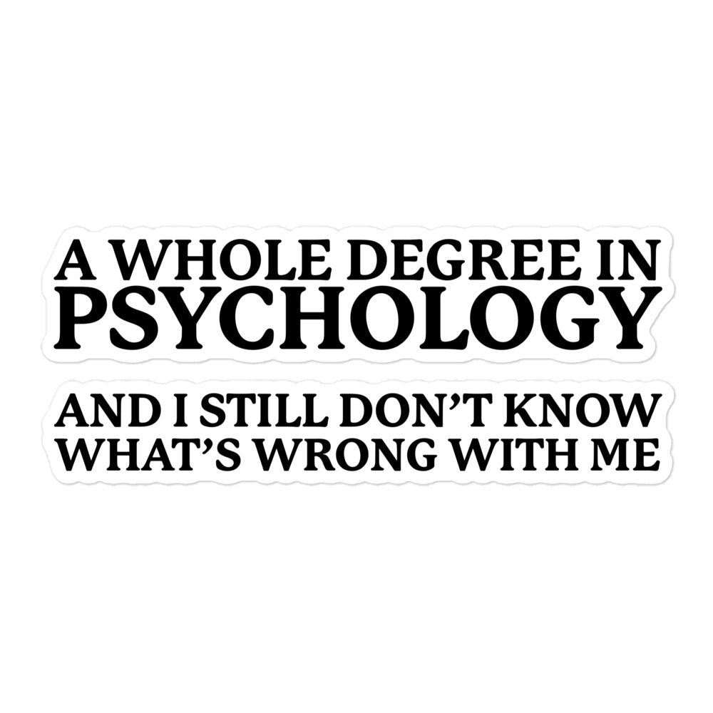 A Whole Degree in Psychology sticker