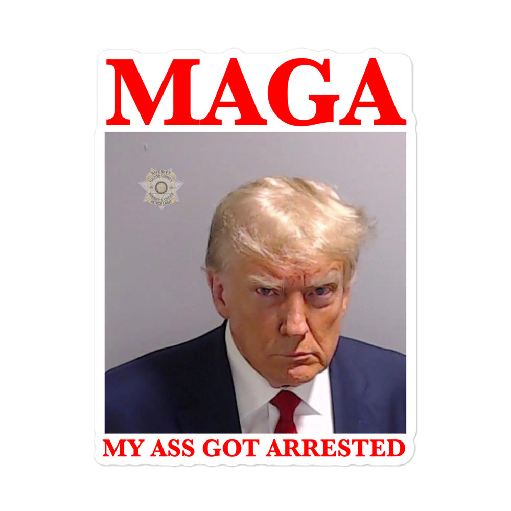 MAGA My Ass Got Arrested (Trump Mugshot) sticker