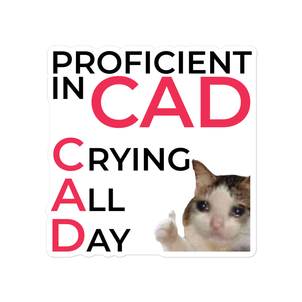 Proficient Sticker Proficient In CAD (Crying All Day) sticker – Got Funny?