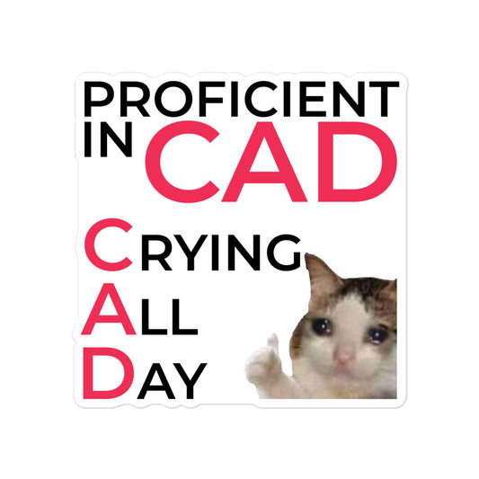 Proficient In CAD (Crying All Day) sticker