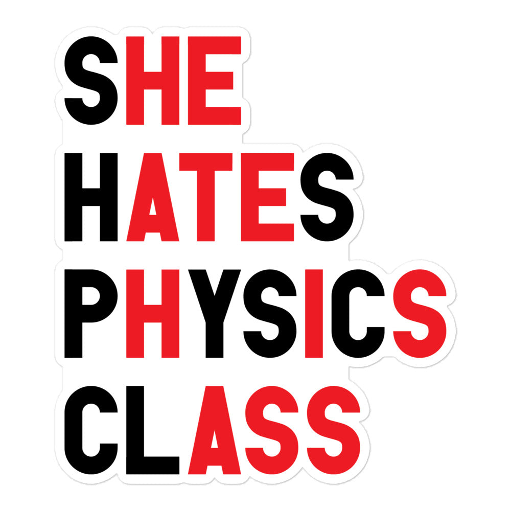 She Hates Physics Class sticker