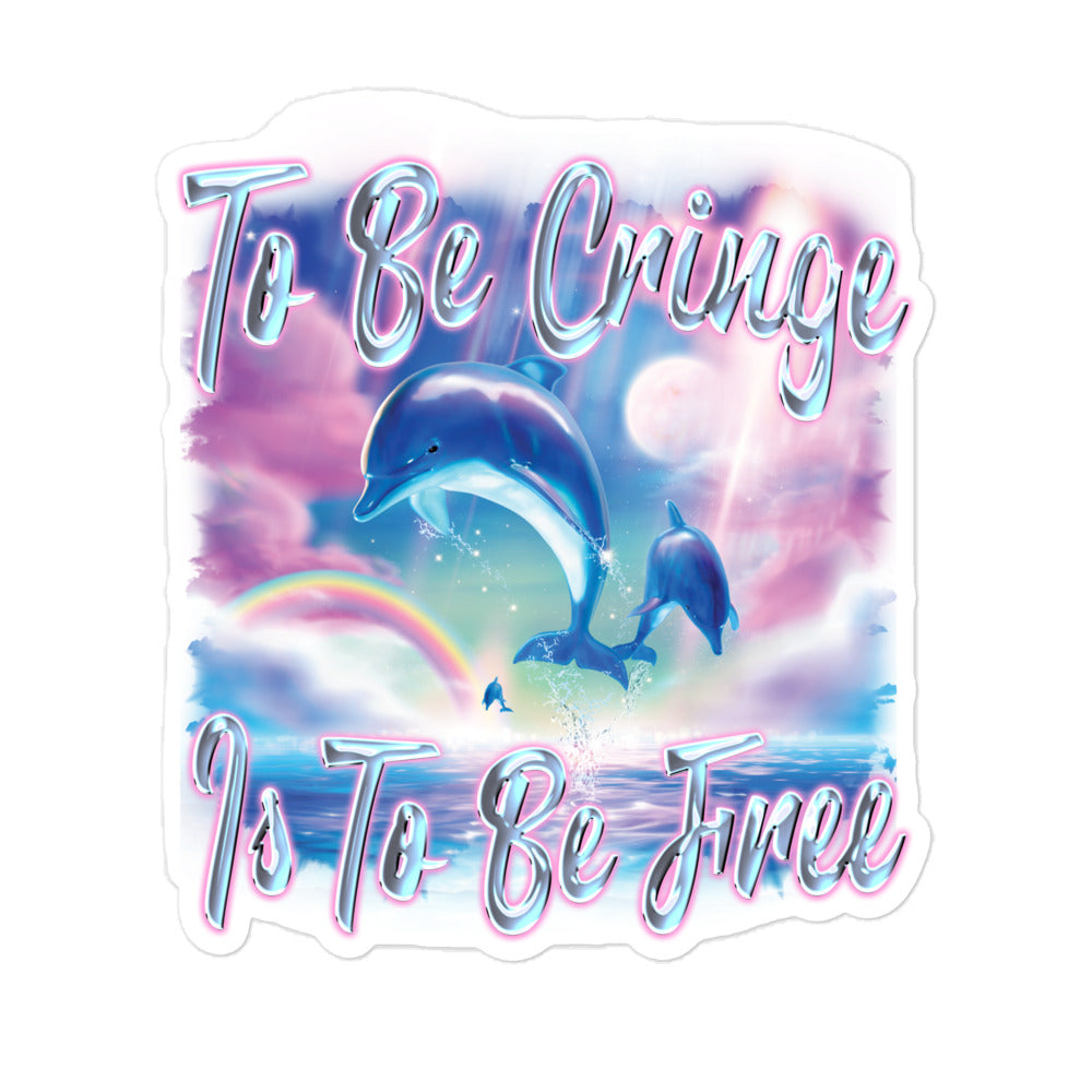 To Be Cringe (Dolphin) sticker