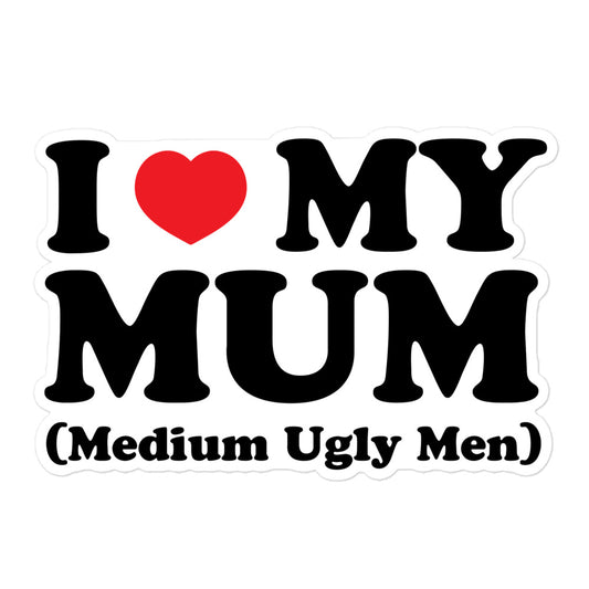 I Heart My Mum (Medium Ugly Men) sticker