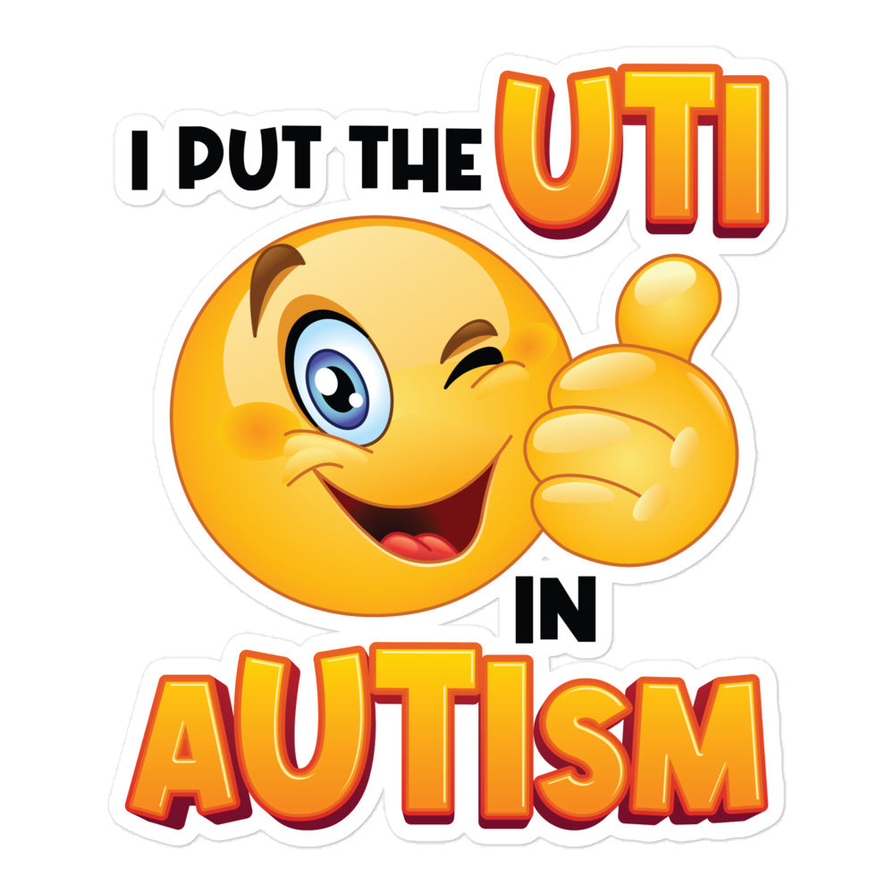 I Put the UTI in aUTIsm sticker