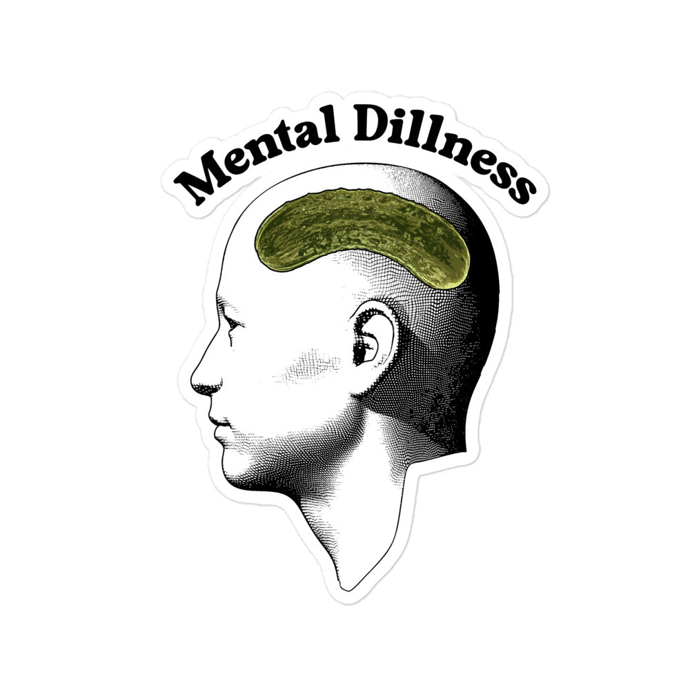 Mental Dillness sticker