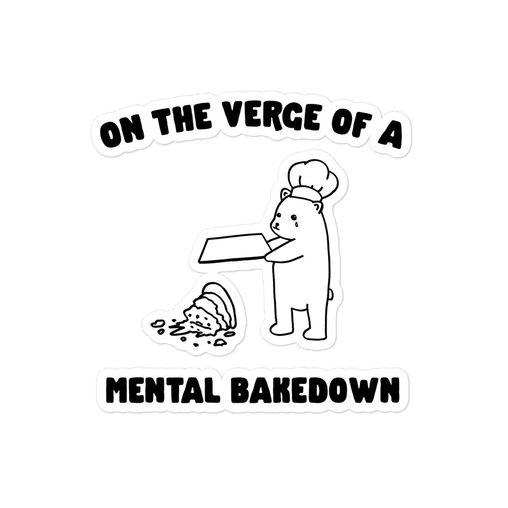 Mental Bakedown sticker