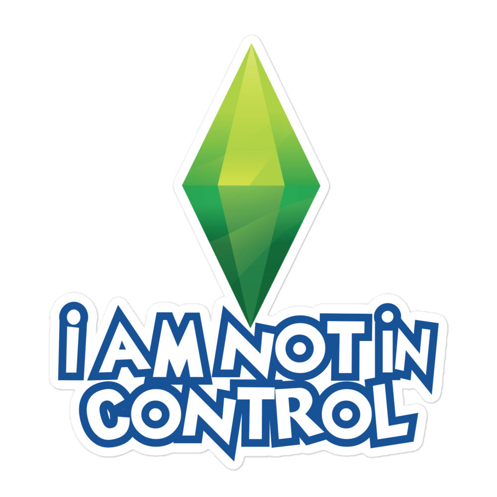 I Am Not in Control sticker