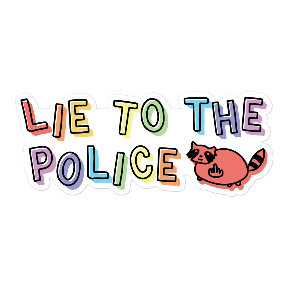 Lie to the Police sticker