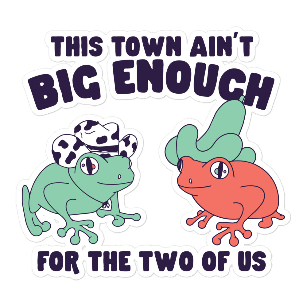 This Town Ain't Big Enough sticker