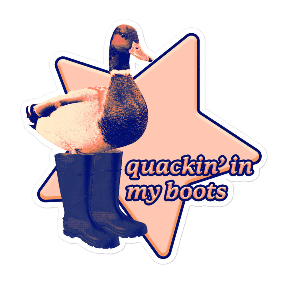 Quackin' in my Boots sticker