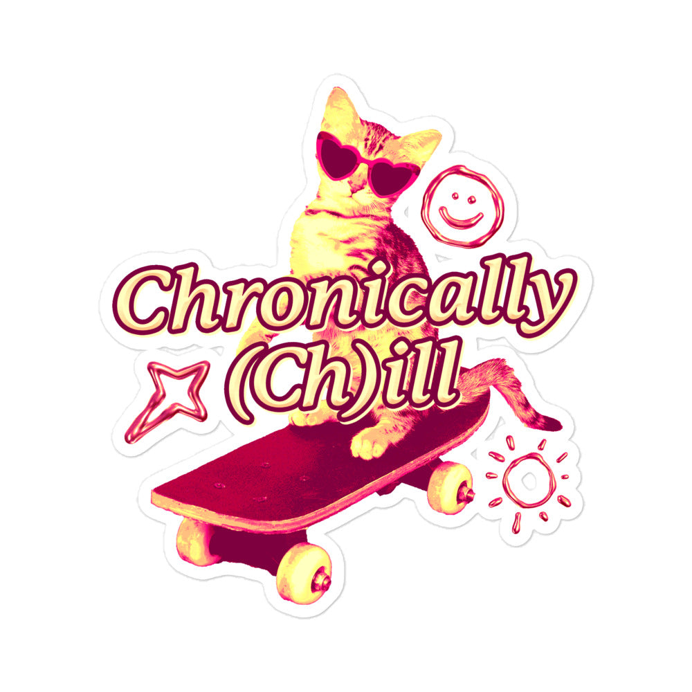 Chronically (Ch)ill sticker